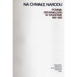 Na chwałę narodu. Pomnik Grunwaldzki w Krakowie 1910-1976