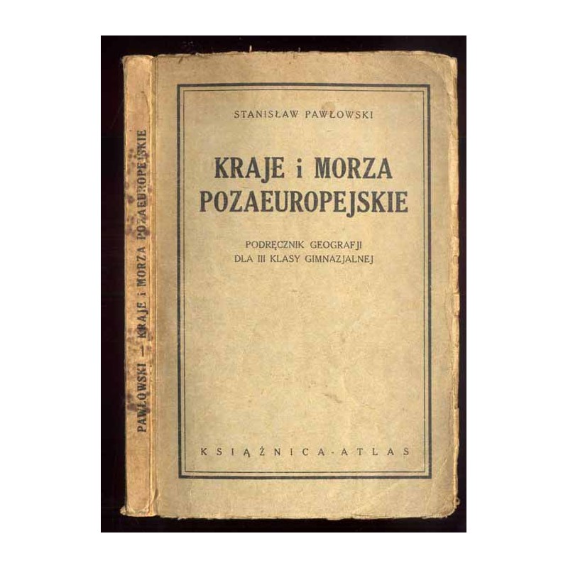 Kraje i morza pozaeuropejskie. Podręcznik geografji dla III klasy gimnazjalnej