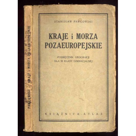 Kraje i morza pozaeuropejskie. Podręcznik geografji dla III klasy gimnazjalnej