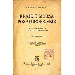 Kraje i morza pozaeuropejskie. Podręcznik geografji dla III klasy gimnazjalnej
