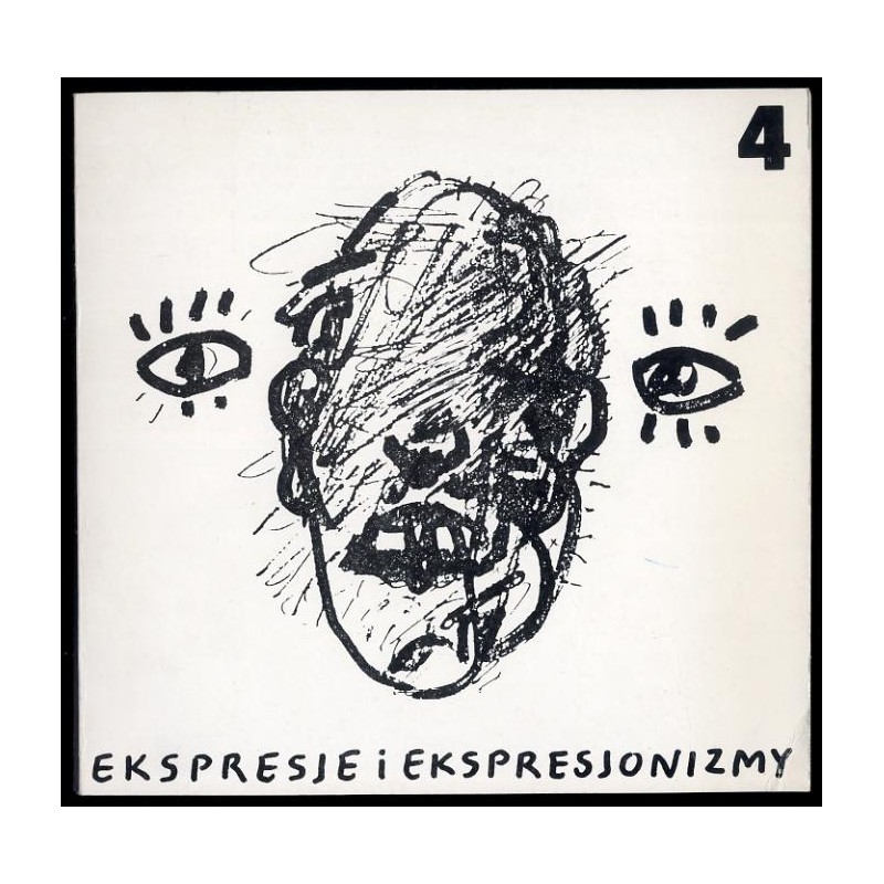 Ekspresje i ekspresjonizmy w sztuce XX wieku  Expressions and expressionisms in twentieth century art