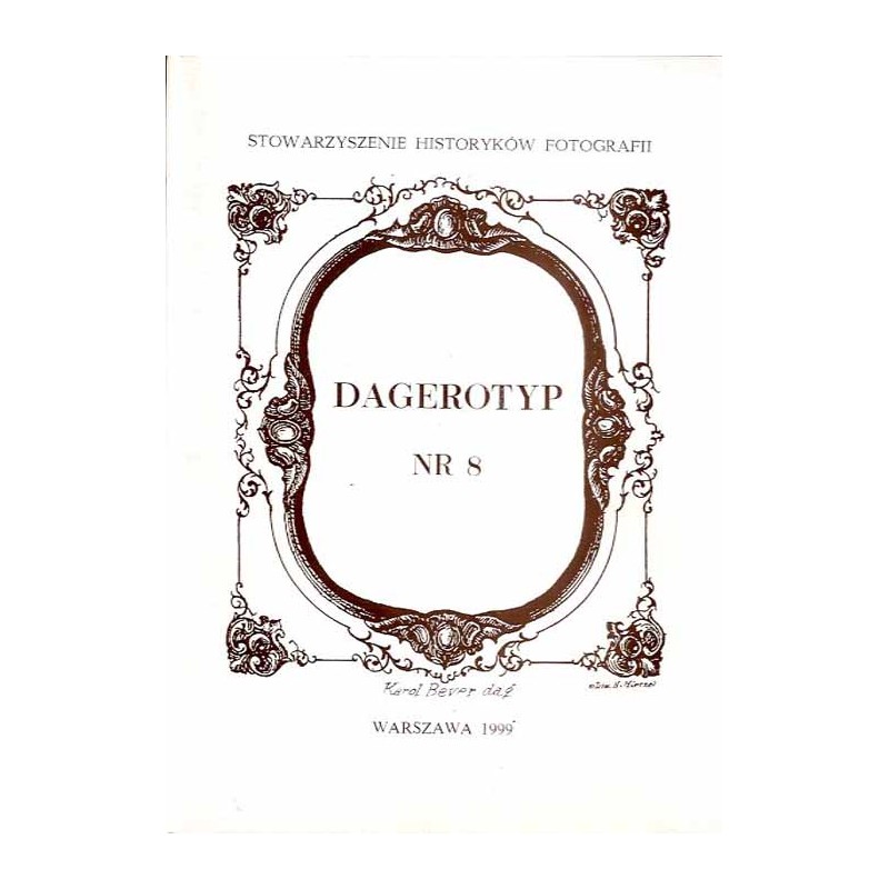 Dagerotyp. Nr 8 (1999) / Dagerotyp. Materiały do historii polskiej fotografii / Anwijabowadzki (Antoni Snawadzki) / Jan Bułhak