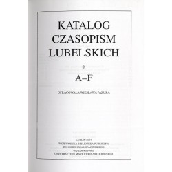 Katalog czasopism lubelskich. [1], A-F