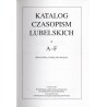Katalog czasopism lubelskich. [1], A-F
