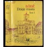 Łódź. Dzieje miasta. T.1: Do 1918 r