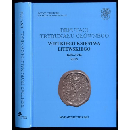 Deputaci Trybunału Głównego Wielkiego Księstwa Litewskiego (1697-1794). Spis