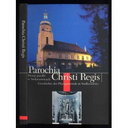 Parochia Christi Regis. Dzieje parafii w Stolarzowicach  Geschichte der Pfarrgemeinde in Stollarzowitz