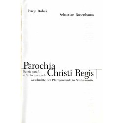 Parochia Christi Regis. Dzieje parafii w Stolarzowicach  Geschichte der Pfarrgemeinde in Stollarzowitz
