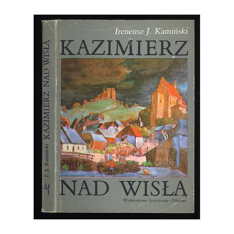 Kazimierz nad Wisłą. Miasto i ludzie
