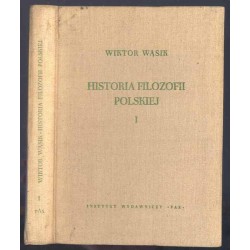 Historia filozofii polskiej. T.1: Scholastyka, Renesans, Oświecenie