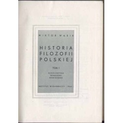 Historia filozofii polskiej. T.1: Scholastyka, Renesans, Oświecenie
