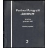 Festiwal Fotografii "Spektrum". Wystawy: Relacje. Rejestracje i ekspresje. Wymiary własne fotografii. Dementi