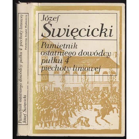 Pamiętnik ostatniego dowódcy pułku 4 piechoty liniowej