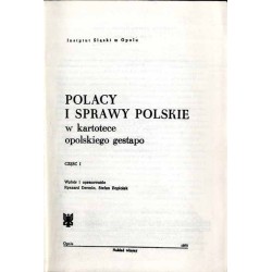 Polacy i sprawy polskie w kartotece opolskiego gestapo. 2 części