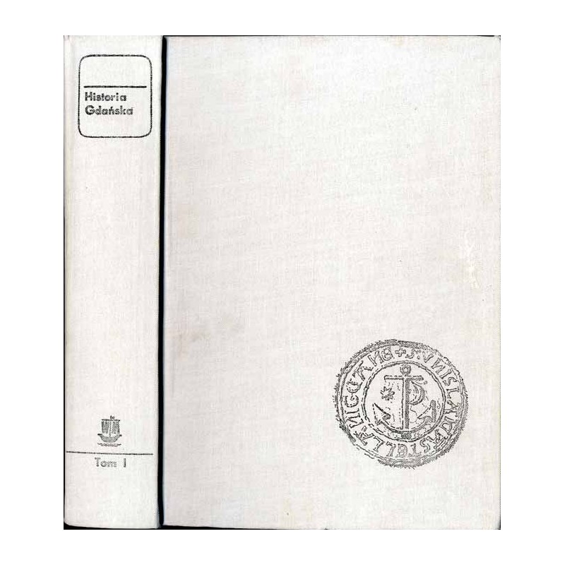 Historia Gdańska. T. 1: Do roku 1454