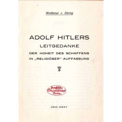Adolf Hitlers Leitgedanke. Der Hoheit des Schaffens in "Religiöser" Auffassung