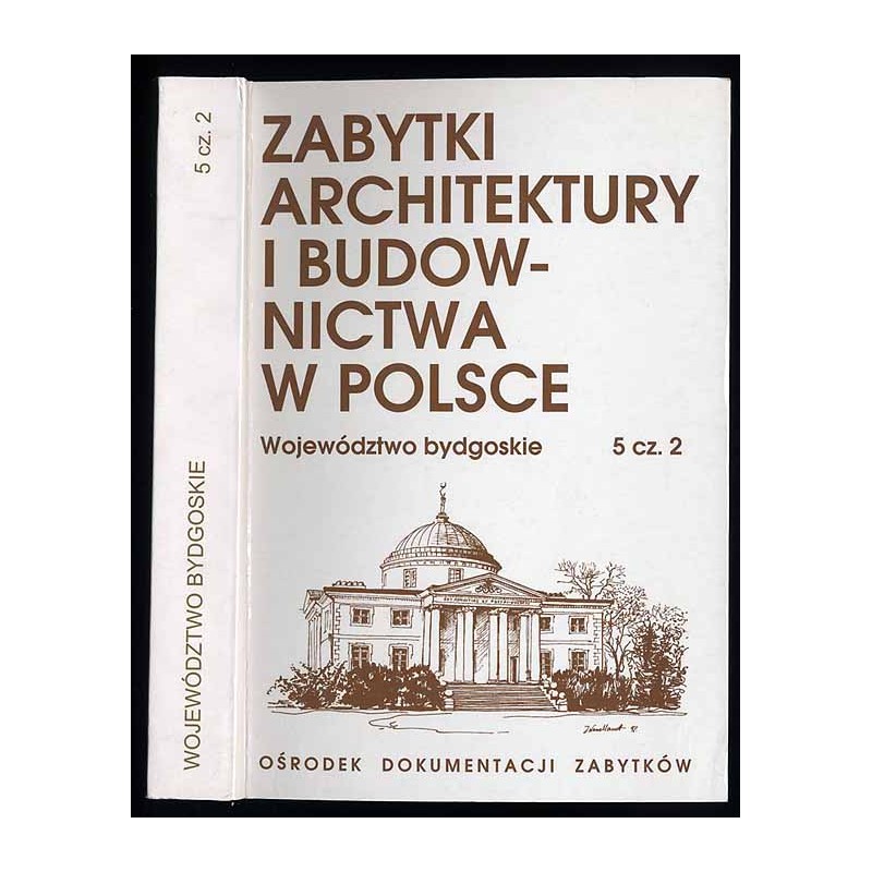 Zabytki architektury i budownictwa w Polsce. Województwo bydgoskie. T.5. Cz.2