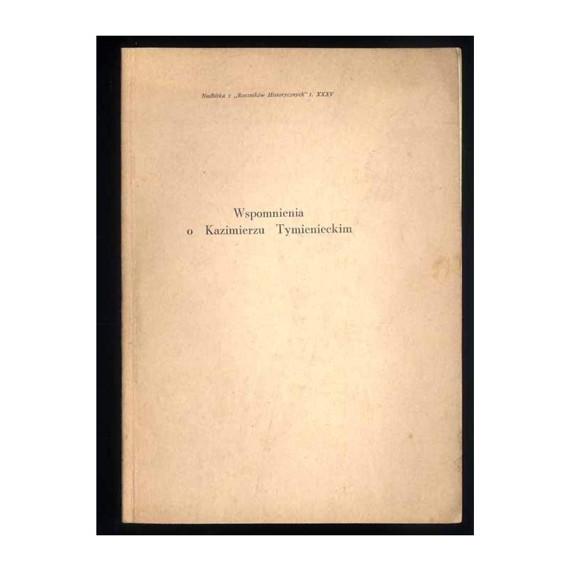 Wspomnienia o Kazimierzu Tymienieckim