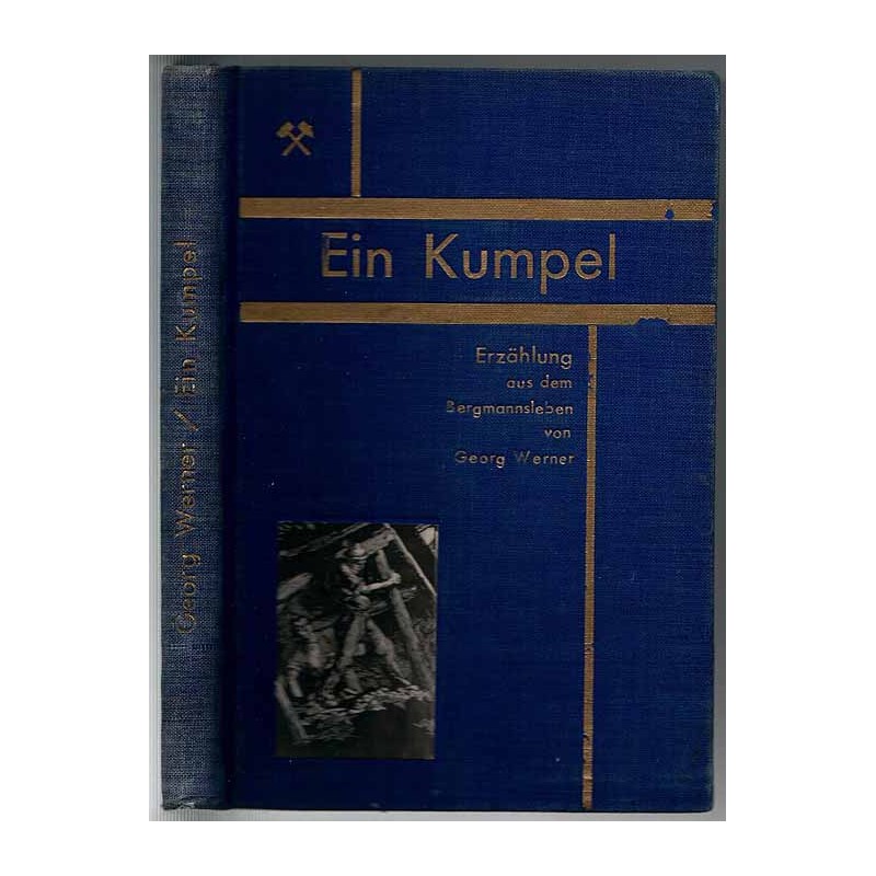 Ein Kumpel. Erzählung aus dem Leben der Bergarbeiter