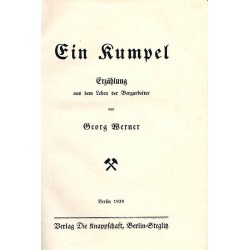 Ein Kumpel. Erzählung aus dem Leben der Bergarbeiter