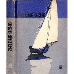 Zielone ucho. Nowele i opowiadania turystyczne