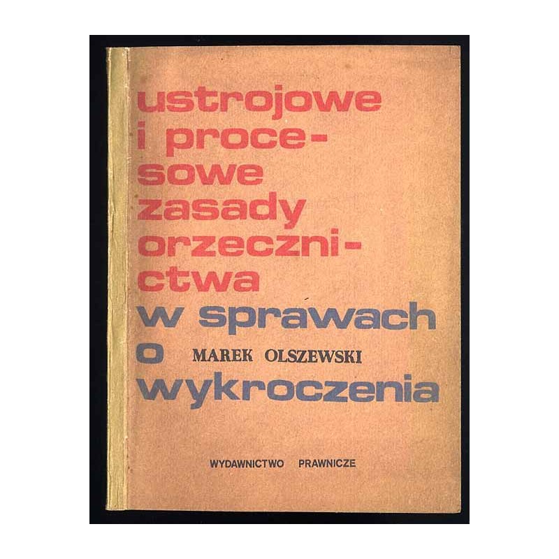 Ustrojowe i procesowe zasady orzecznictwa w sprawach o wykroczenia