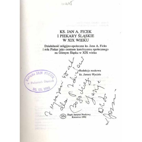 Ks. Jan A[lojzy] Ficek i Piekary Śląskie w XIX wieku. Działalność religijno-społeczna ks. Jana A. Ficka i rola Piekar jako centr