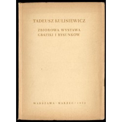 Zbiorowa wystawa grafiki i rysunków Tadeusza Kulisiewicza. Marzec 1952