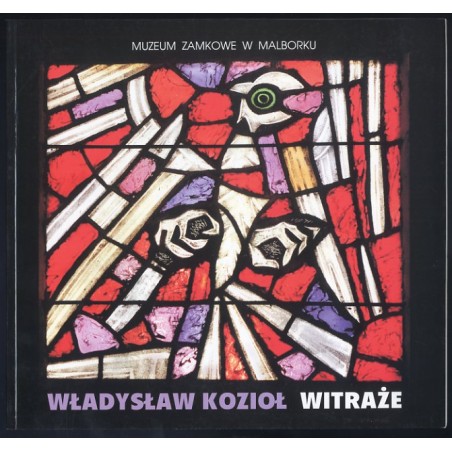Władysław Kozioł. Witraże. Katalog wystawy