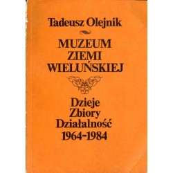Muzeum Ziemi Wieluńskiej w Wieluniu. Dzieje, zbiory, działalność (1964-1984)