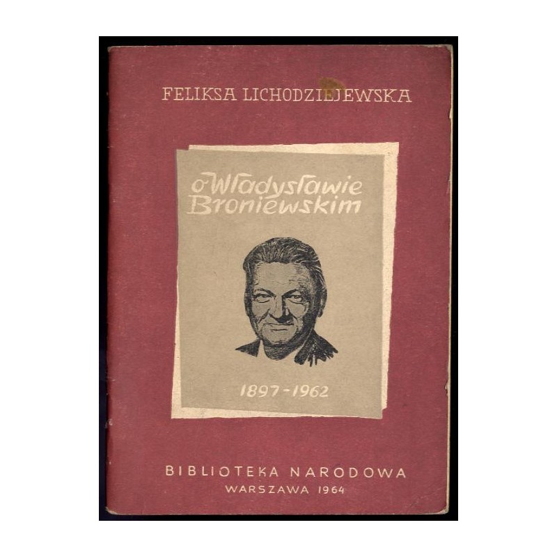 O Władysławie Broniewskim 1897-1962. Poradnik bibliograficzny