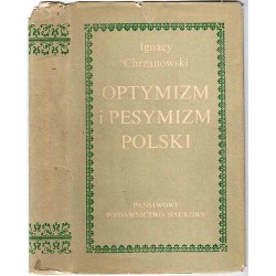 Optymizm i pesymizm Polski. Studia z historii kultury