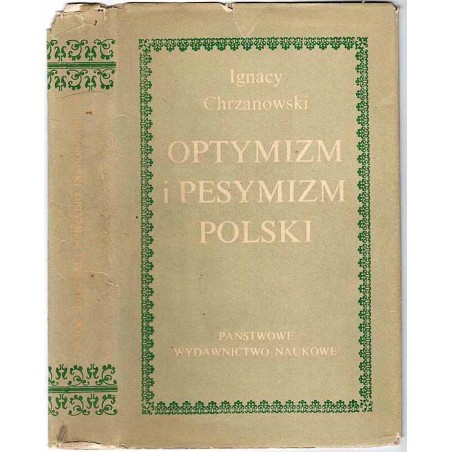 Optymizm i pesymizm Polski. Studia z historii kultury