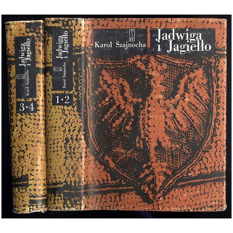Jadwiga i Jagiełło. 1374-1413. Opowiadanie historyczne. T.1-4 w 2 vol