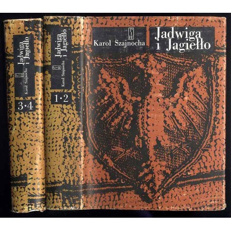 Jadwiga i Jagiełło. 1374-1413. Opowiadanie historyczne. T.1-4 w 2 vol
