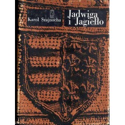 Jadwiga i Jagiełło. 1374-1413. Opowiadanie historyczne. T.1-4 w 2 vol