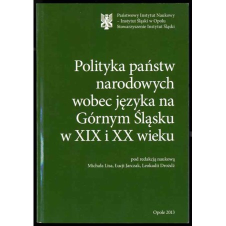 Polityka państw narodowych wobec języka na Górnym Śląsku w XIX i XX wieku