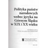 Polityka państw narodowych wobec języka na Górnym Śląsku w XIX i XX wieku