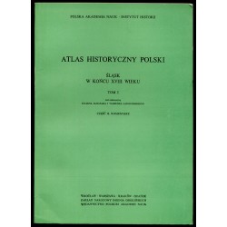 Śląsk w końcu XVIII wieku. T.1. Cz.1. Mapy. Cz.2. Komentarz