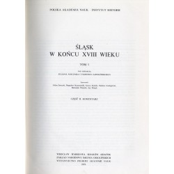 Śląsk w końcu XVIII wieku. T.1. Cz.1. Mapy. Cz.2. Komentarz