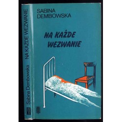 Na każde wezwanie. Wspomnienia lekarki