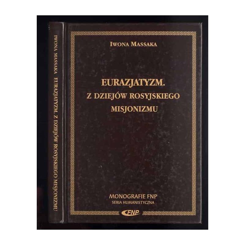 Eurazjatyzm. Z dziejów rosyjskiego misjonizmu