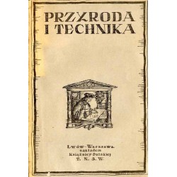 Przyroda i Technika. Miesięcznik poświęcony naukom przyrodniczym i ich zastosowaniu. R.2 (1923). Z.5 (Maj 1923)