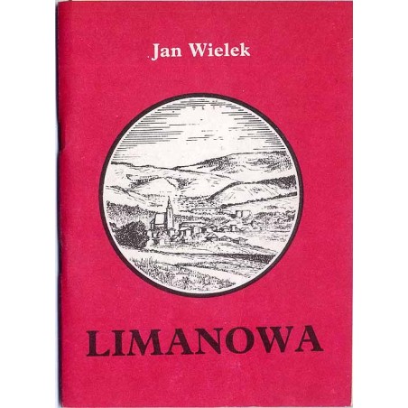 Limanowa. Przewodnik po mieście i najbliższej okolicy