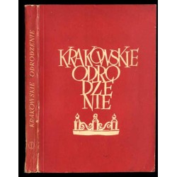 Krakowskie odrodzenie. Referaty z Konferencji Naukowej Towarzystwa Miłośników Historii i Zabytków Krakowa z września 1953