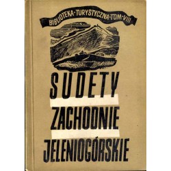 Sudety Zachodnie. Jeleniogórskie. Ilustrowany przewodnik wczasowy, turystyczny i uzdrowiskowy