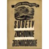 Sudety Zachodnie. Jeleniogórskie. Ilustrowany przewodnik wczasowy, turystyczny i uzdrowiskowy
