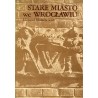 Stare Miasto we Wrocławiu. Zniszczenie, odbudowa, program