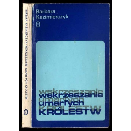 Wskrzeszanie umarłych królestw
