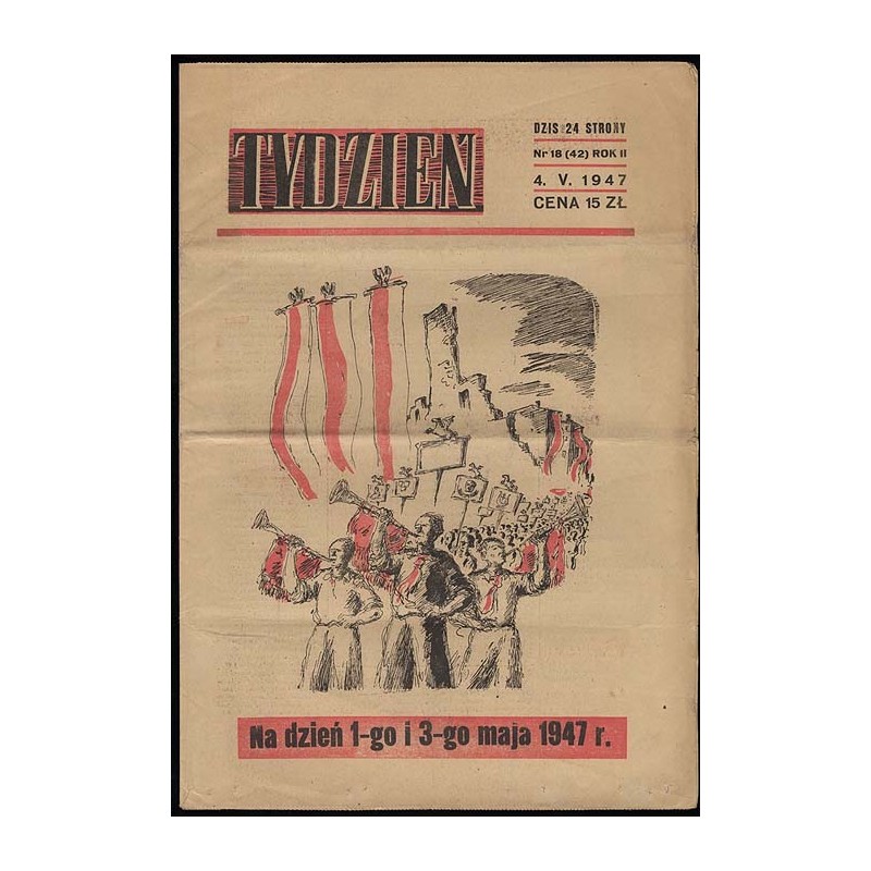 Tydzień. Ilustrowane pismo tygodniowe. R.2 (1947). Nr 18 (42) (4.05.1947)